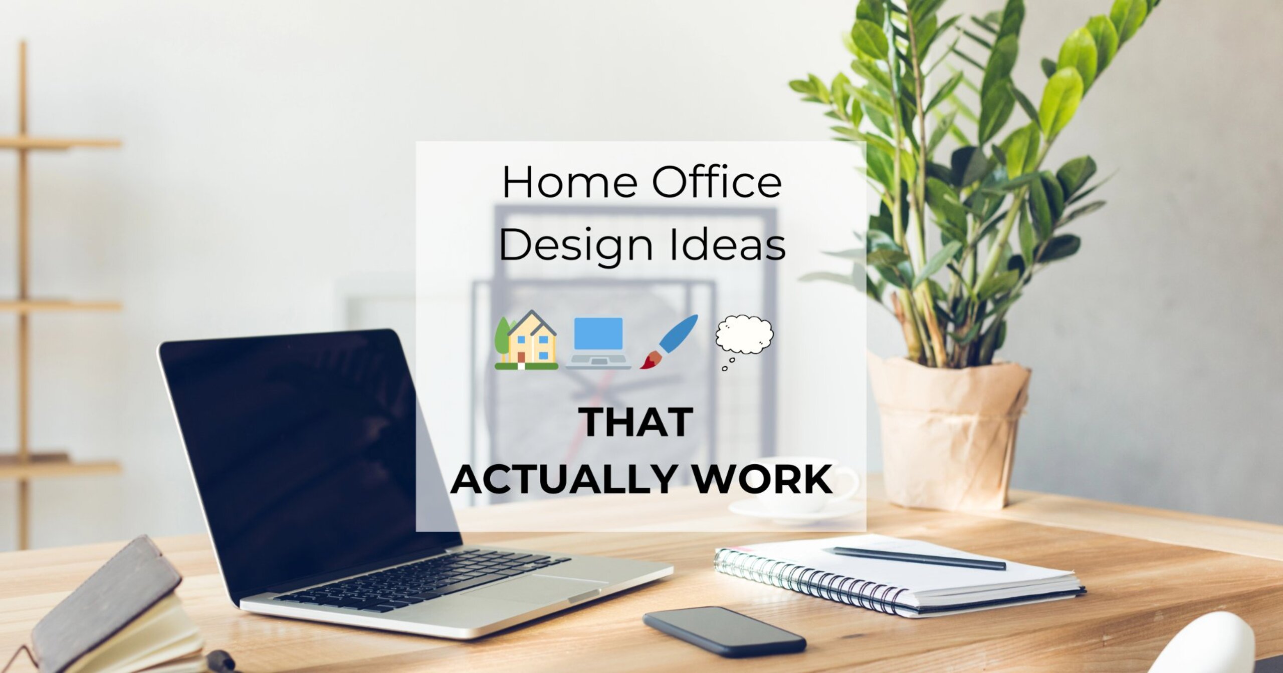 Home Office Design Ideas that Actually Work - Featured Image