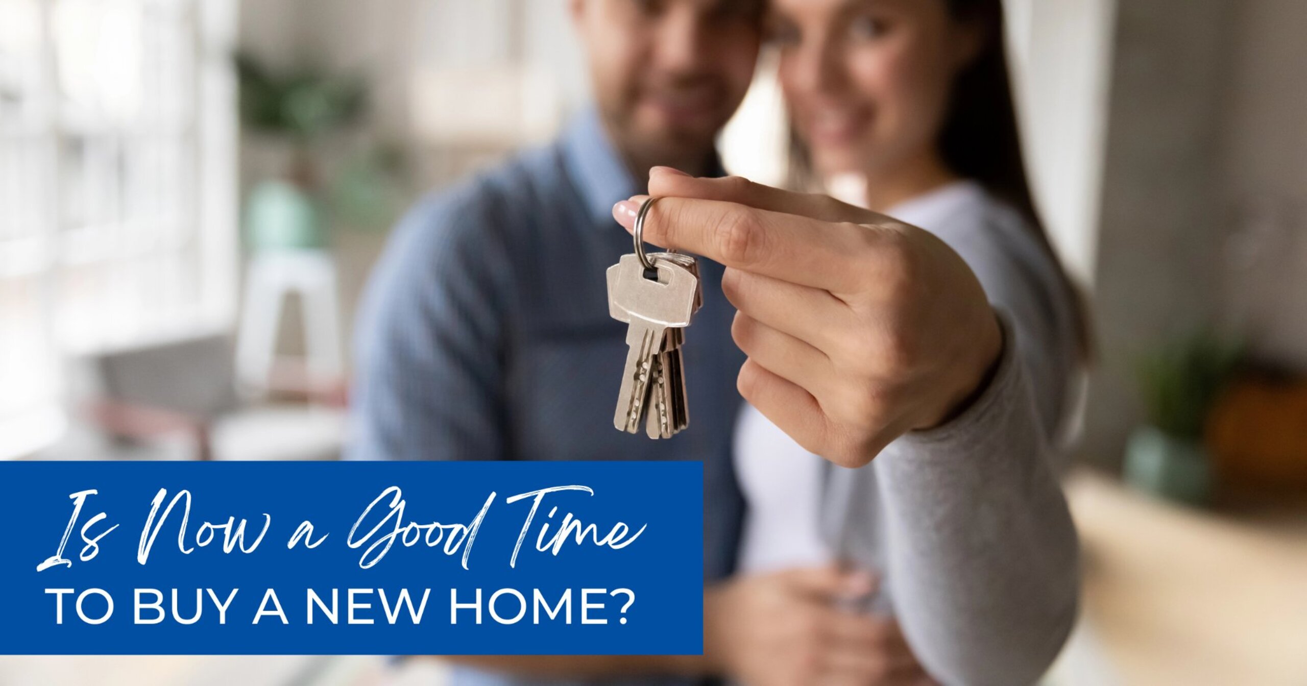 Is Now a Good Time to Buy a New Home? Featured Image