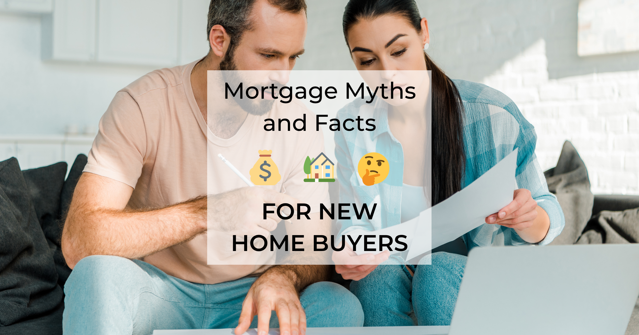 mortgage-myths-and-facts-for-new-home-buyers-featured-image mortgage myths and facts for new home buyers featured image